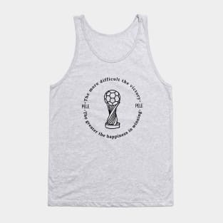 The more difficulty the victory, the greater the happiness in winning design Tank Top